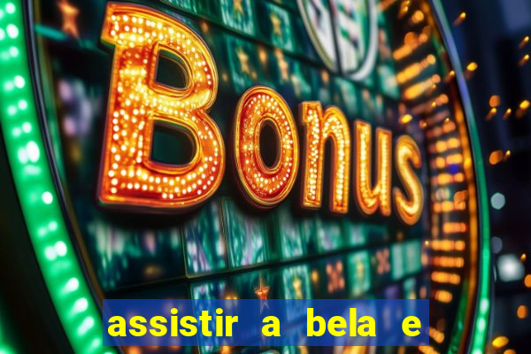 assistir a bela e a fera 2014